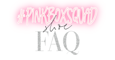 #PINKBOXSQUAD SHOE FAQ