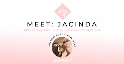 Meet: Jacinda | Breast Cancer Survivor & Aspiring Competitor